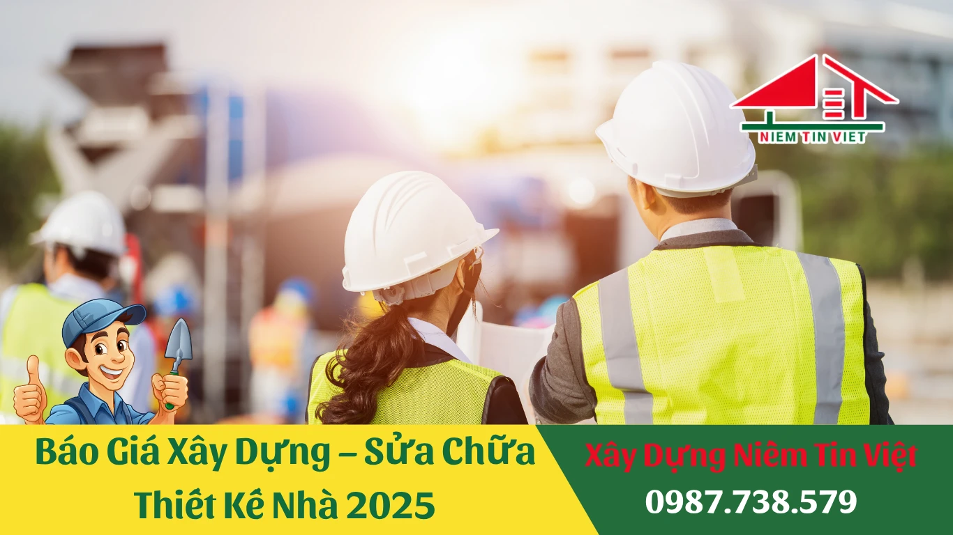 Báo Giá Xây Dựng – Sửa Chữa – Thiết Kế Nhà 2026 | Niềm Tin Việt