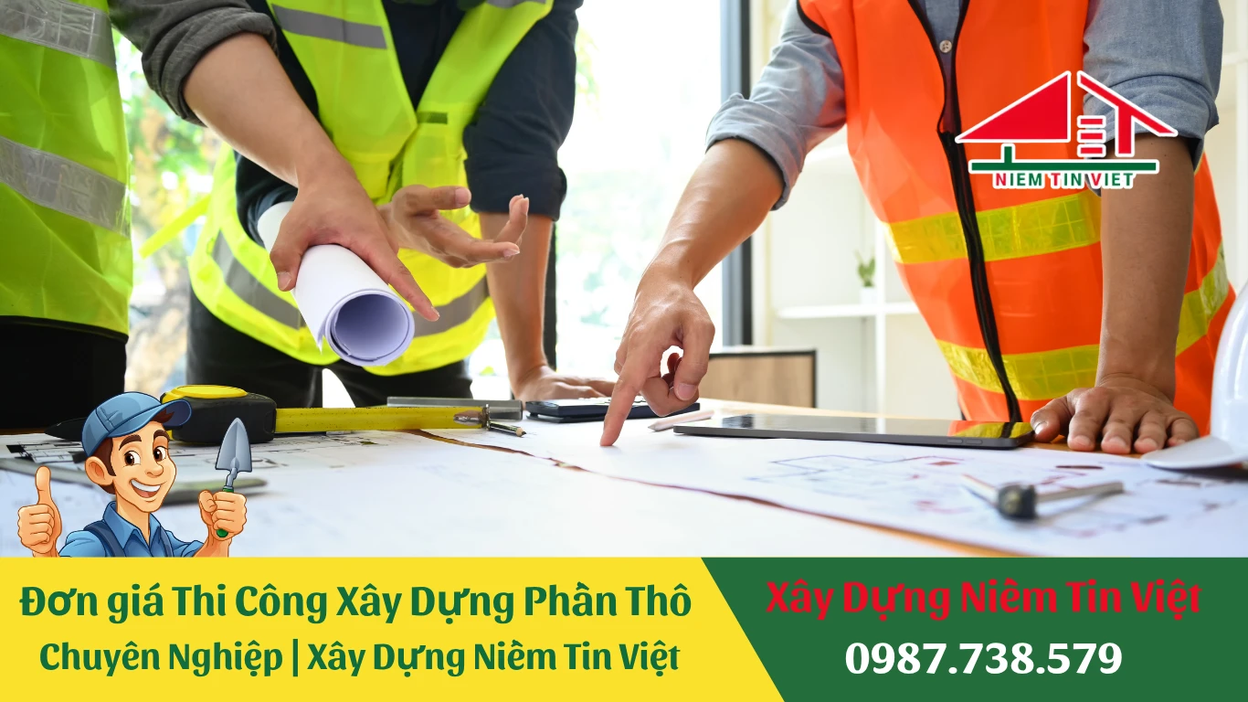 Cập nhật đơn giá thi công phần thô nhà ở mới nhất 2025. Xây Dựng Niềm Tin Việt báo giá chi tiết, vật tư chính hãng, không phát sinh chi phí. Nhận báo giá miễn phí ngay hôm nay!