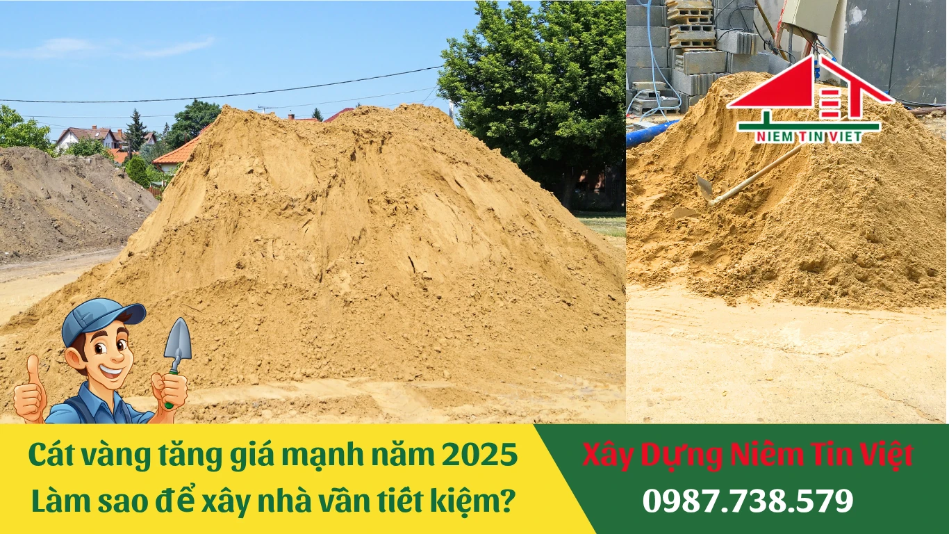 Cát vàng tăng giá mạnh năm 2025 – Làm sao để xây nhà vẫn tiết kiệm?